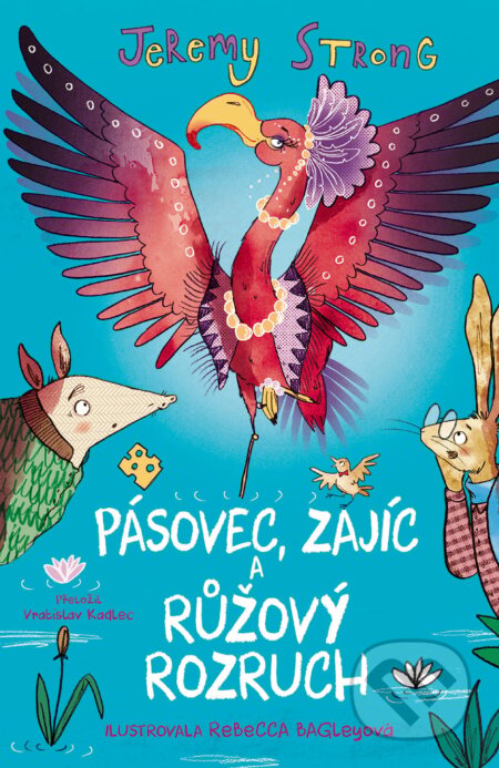 Kniha: Pásovec, Zajíc a růžový rozruch (Jeremy Strong). Brio, 2024 Kniha: Pásovec, Zajíc a růžový rozruch (Jeremy Strong). Brio, 2024