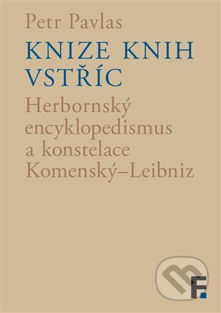 Kniha: Knize knih vstříc (Petr Pavlas). Filosofia, 2024 Kniha: Knize knih vstříc (Petr Pavlas). Filosofia, 2024