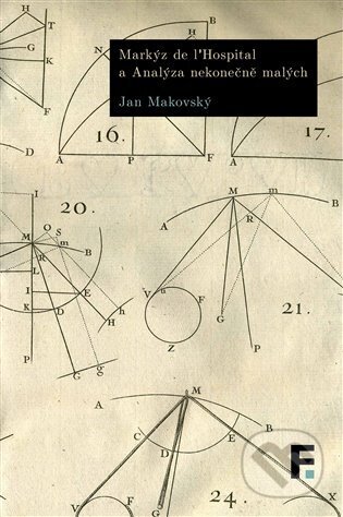 Kniha: Markýz de l´Hospital a Analýza nekonečně malých (Jan Makovský). Filosofia, 2024 Kniha: Markýz de l´Hospital a Analýza nekonečně malých (Jan Makovský). Filosofia, 2024