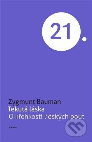Kniha: Tekutá láska (Zygmunt Bauman). Academia, 2024 Kniha: Tekutá láska (Zygmunt Bauman). Academia, 2024