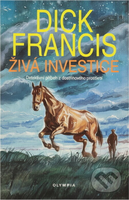 Kniha: Živá investice : detektivní příběh z dostihového prostředí (Dick Francis). , 1995 Kniha: Živá investice : detektivní příběh z dostihového prostředí (Dick Francis). , 1995