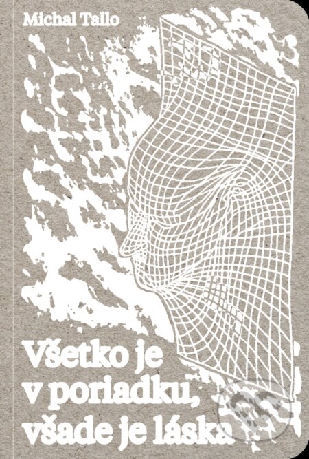 Kniha: Všetko je v poriadku, všade je láska (Michal Tallo). Literárna bašta, 2024 Kniha: Všetko je v poriadku, všade je láska (Michal Tallo). Literárna bašta, 2024