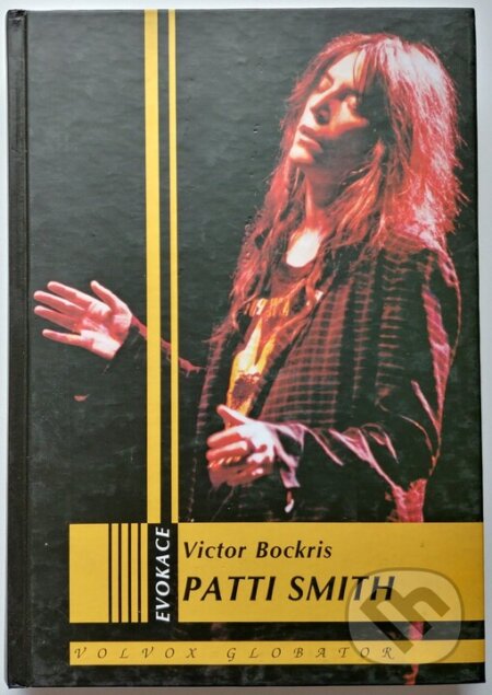 Patti Smith - Victor Bockris, Volvox Globator, 1999