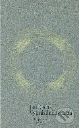 Kniha: Vyprázdněný kruh (Jan Dadák). Host, 1999 Kniha: Vyprázdněný kruh (Jan Dadák). Host, 1999