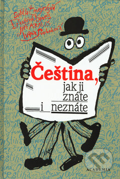 Kniha: Čeština, jak ji znáte i neznáte (Světla Čmejrková). Academia, 1999 Kniha: Čeština, jak ji znáte i neznáte (Světla Čmejrková). Academia, 1999