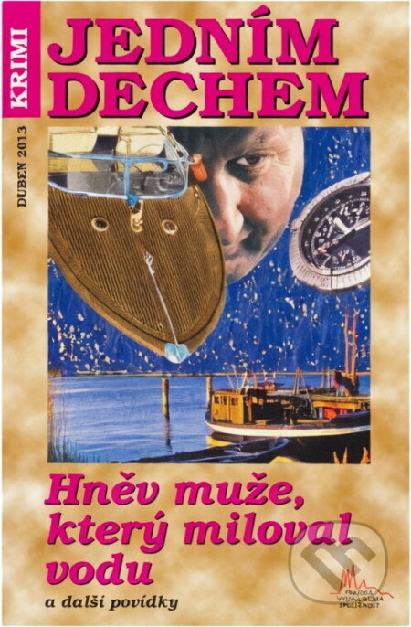 Kniha: Hněv muže, který miloval vodu a další povídky (Pražská vydavatelská společnost). Pražská vydavatelská společnost, 2013 Kniha: Hněv muže, který miloval vodu a další povídky (Pražská vydavatelská společnost). Pražská vydavatelská společnost, 2013