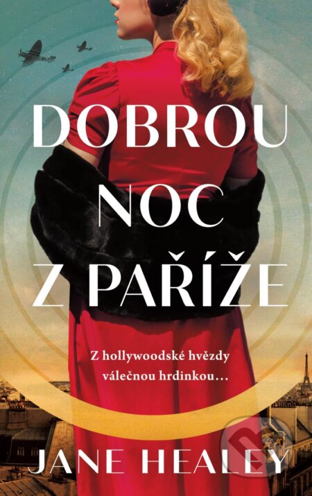 Kniha: Dobrou noc z Paříže (Jane Healey). Ikar CZ, 2024 Kniha: Dobrou noc z Paříže (Jane Healey). Ikar CZ, 2024