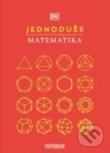 Kniha: Jednoduše: Matematika (Autorský kolektiv). Universum, 2024 Kniha: Jednoduše: Matematika (Autorský kolektiv). Universum, 2024