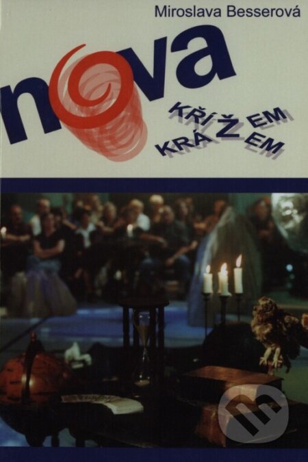 Kniha: Nova křížem krážem (Miroslava Besserová). Formát, 2004 Kniha: Nova křížem krážem (Miroslava Besserová). Formát, 2004