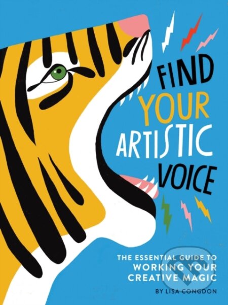 Kniha: Find Your Artistic Voice (Lisa Congdon). Chronicle Books, 2019 Kniha: Find Your Artistic Voice (Lisa Congdon). Chronicle Books, 2019