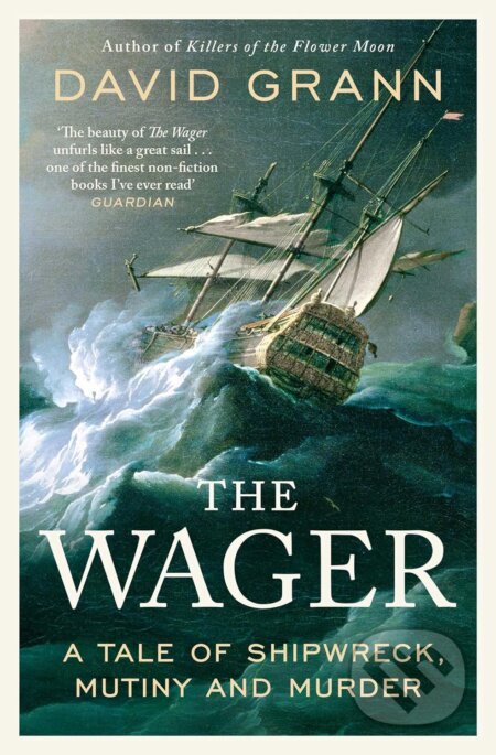 Kniha: The Wager (David Grann). Simon & Schuster, 2024 Kniha: The Wager (David Grann). Simon & Schuster, 2024