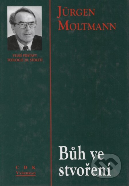 Kniha: Bůh ve stvoření (Jürgen Moltmann). Centrum pro studium demokracie a kultury, 1999 Kniha: Bůh ve stvoření (Jürgen Moltmann). Centrum pro studium demokracie a kultury, 1999