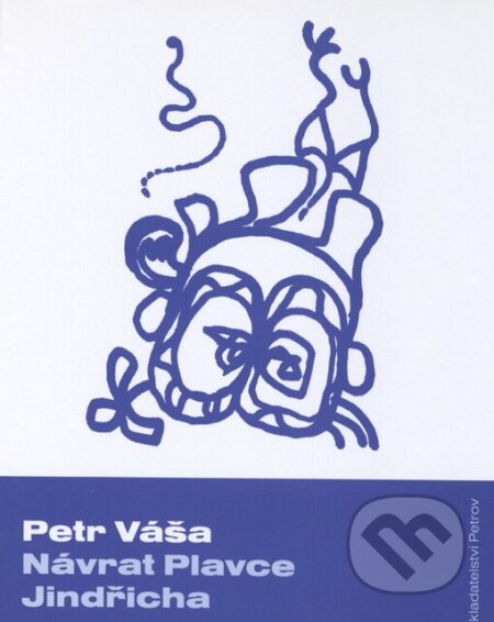Kniha: Návrat Plavce Jindřicha (Petr Váša). Petrov, 2005 Kniha: Návrat Plavce Jindřicha (Petr Váša). Petrov, 2005