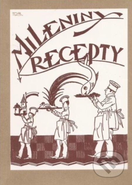Kniha: Mileniny recepty (Milena Jesenská). Nakladatelství Franze Kafky, 1999 Kniha: Mileniny recepty (Milena Jesenská). Nakladatelství Franze Kafky, 1999