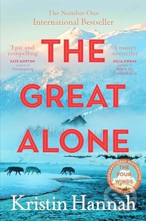 Kniha: The Great Alone (Kristin Hannah). Pan Books, 2023 Kniha: The Great Alone (Kristin Hannah). Pan Books, 2023