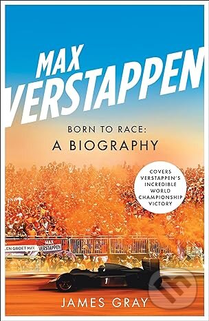 Kniha: Max Verstappen Born To Race (James Gray). Icon Books, 2022 Kniha: Max Verstappen Born To Race (James Gray). Icon Books, 2022