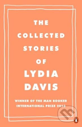 Kniha: Collected Stories Of Lydia Davis (Lydia Davis). Penguin Books, 2014 Kniha: Collected Stories Of Lydia Davis (Lydia Davis). Penguin Books, 2014