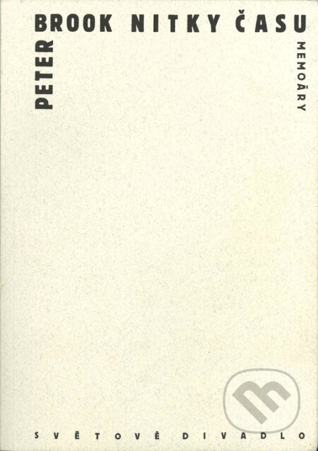 Kniha: Nitky času (Peter Brook). Institut umění – Divadelní ústav, 2004 Kniha: Nitky času (Peter Brook). Institut umění – Divadelní ústav, 2004
