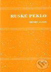 Kniha: Ruské peklo (Henri Alleg). Orego, 1999 Kniha: Ruské peklo (Henri Alleg). Orego, 1999