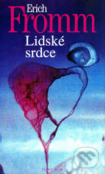 Kniha: Lidské srdce (Erich Fromm). Český klub, 2006 Kniha: Lidské srdce (Erich Fromm). Český klub, 2006