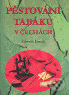 Kniha: Pěstování tabáku v Čechách (Zdeněk Landa). Landa Production, 2005 Kniha: Pěstování tabáku v Čechách (Zdeněk Landa). Landa Production, 2005