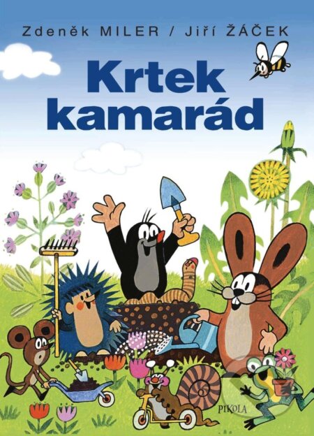 Kniha: Krtek kamarád (Jiří Žáček a Zdeněk Miler). Pikola, 2024 Kniha: Krtek kamarád (Jiří Žáček a Zdeněk Miler). Pikola, 2024