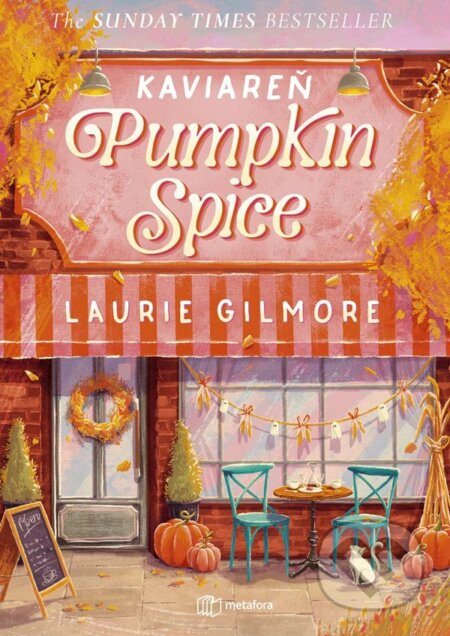 Kniha: Kaviareň Pumpkin Spice (Laurie Gilmore). Metafora, 2024 Kniha: Kaviareň Pumpkin Spice (Laurie Gilmore). Metafora, 2024