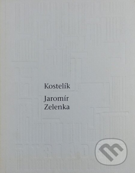 Kniha: Kostelík (Jaromír Zelenka). Triáda, 2003 Kniha: Kostelík (Jaromír Zelenka). Triáda, 2003