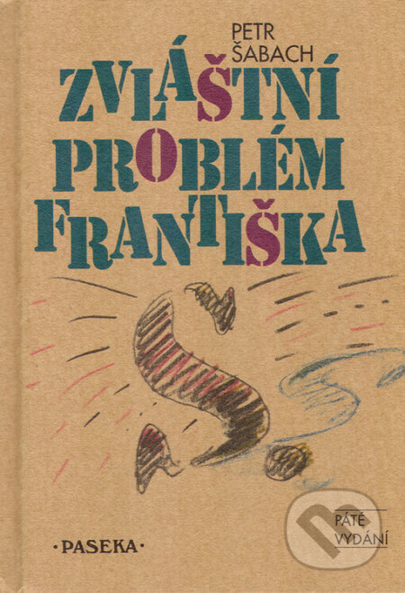 Kniha: Zvláštní problém Františka S. (Petr Šabach). Paseka, 2010 Kniha: Zvláštní problém Františka S. (Petr Šabach). Paseka, 2010