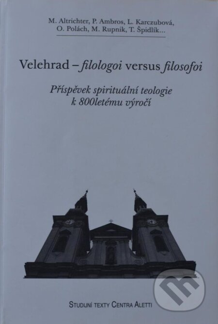 Kniha: Velehrad - filologoi versus filosofoi (Michal Altrichter). Refugium Velehrad-Roma, 2006 Kniha: Velehrad - filologoi versus filosofoi (Michal Altrichter). Refugium Velehrad-Roma, 2006