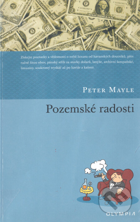 Kniha: Pozemské radosti (Peter Mayle). Olympia, 2005 Kniha: Pozemské radosti (Peter Mayle). Olympia, 2005