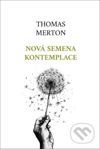 Kniha: Nová semena kontemplace (Thomas Merton). Barrister & Principal, 2024 Kniha: Nová semena kontemplace (Thomas Merton). Barrister & Principal, 2024