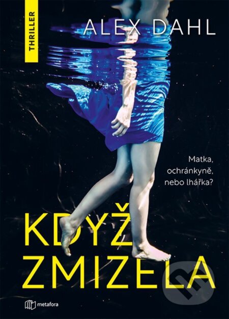 E-kniha: Když zmizela (Alex Dahl). Grada, 2024 E-kniha: Když zmizela (Alex Dahl). Grada, 2024