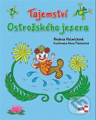 Kniha: Tajemství Ostrožského jezera (Andrea Helmichová). KRIGL, 2024 Kniha: Tajemství Ostrožského jezera (Andrea Helmichová). KRIGL, 2024