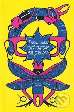 Kniha: Když chcípat, tak správně (Karel Šebek). Dybbuk, 2024 Kniha: Když chcípat, tak správně (Karel Šebek). Dybbuk, 2024