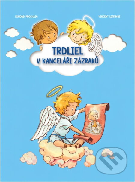 Kniha: Trdliel v kanceláři zázraků (Edmond Prochain). Paulínky, 2021 Kniha: Trdliel v kanceláři zázraků (Edmond Prochain). Paulínky, 2021