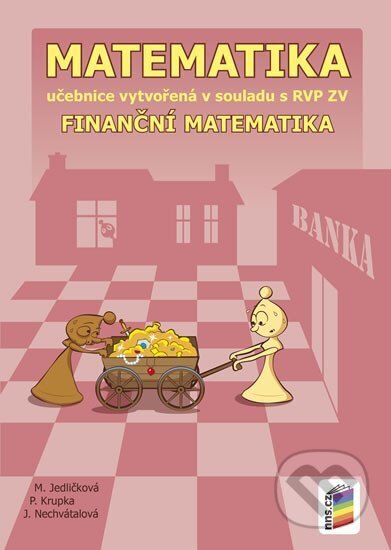 Kniha: Matematika - Finanční matematika (učebnice) (NNS). NNS, 2024 Kniha: Matematika - Finanční matematika (učebnice) (NNS). NNS, 2024