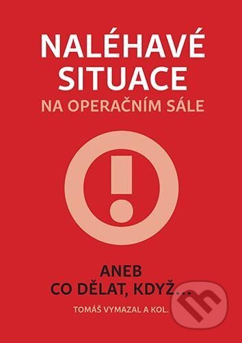 Kniha: Naléhavé situace na operačním sále aneb Co dělat, když... (Tomáš Vymazal). Karolinum, 2024 Kniha: Naléhavé situace na operačním sále aneb Co dělat, když... (Tomáš Vymazal). Karolinum, 2024