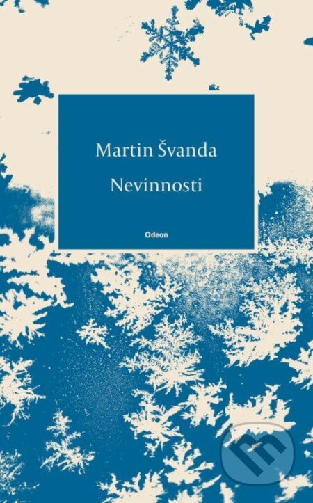 Kniha: Nevinnosti (Martin Švanda). Odeon CZ, 2024 Kniha: Nevinnosti (Martin Švanda). Odeon CZ, 2024