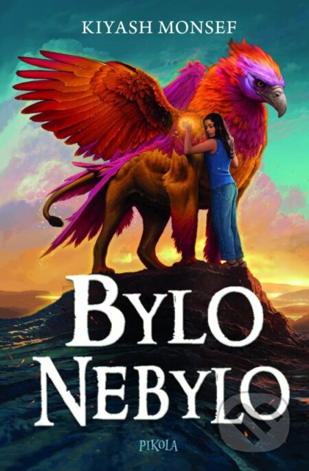Kniha: Bylo nebylo (Kiyash Monsef). Pikola, 2024 Kniha: Bylo nebylo (Kiyash Monsef). Pikola, 2024