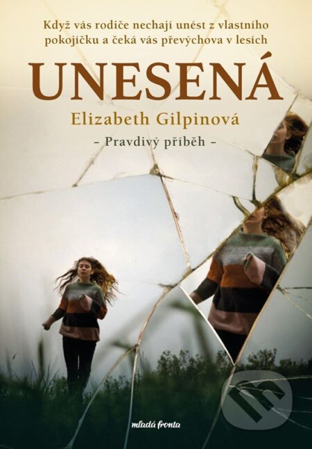 Kniha: Unesená (Elizabeth Gilpin). Mladá fronta, 2024 Kniha: Unesená (Elizabeth Gilpin). Mladá fronta, 2024