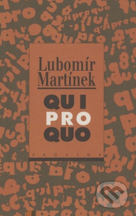 Kniha: Qui pro quo (Lubomír Martínek). Prostor, 1999 Kniha: Qui pro quo (Lubomír Martínek). Prostor, 1999