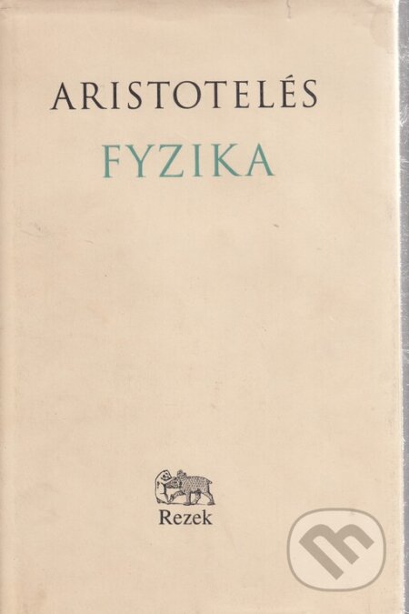 Kniha: Fyzika (Aristotelés). Rezek, 1999 Kniha: Fyzika (Aristotelés). Rezek, 1999