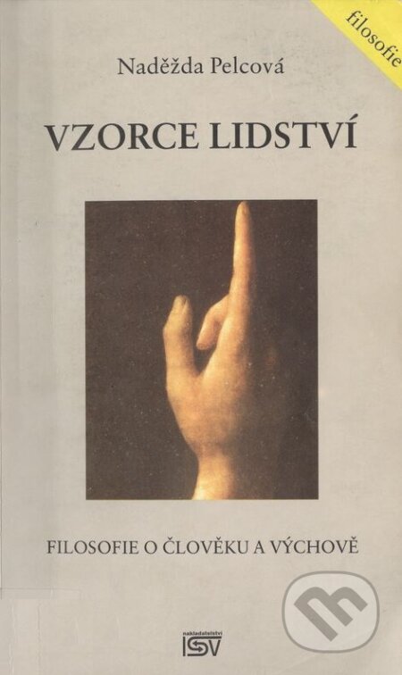 Kniha: Vzorce lidství (Naděžda Pelcová). ISV, 2005 Kniha: Vzorce lidství (Naděžda Pelcová). ISV, 2005