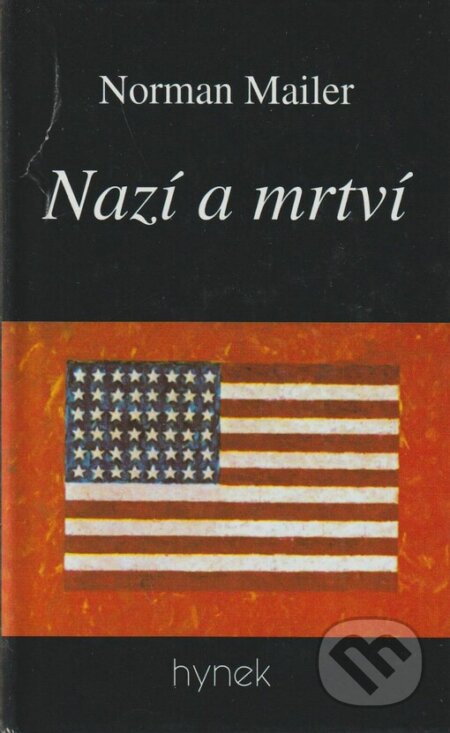 Kniha: Nazí a mrtví (Norman Mailer). Hynek, 1999 Kniha: Nazí a mrtví (Norman Mailer). Hynek, 1999