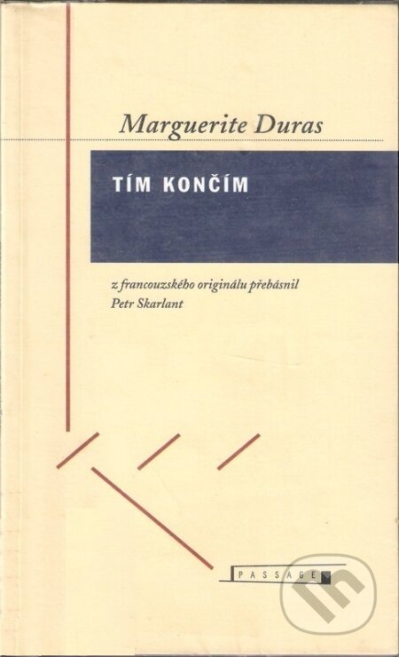 Kniha: Tím končím (Marguerite Durasová). , 1999 Kniha: Tím končím (Marguerite Durasová). , 1999