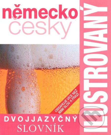 Kniha: Ilustrovaný německo-český slovník (Slovart). Slovart, 2007 Kniha: Ilustrovaný německo-český slovník (Slovart). Slovart, 2007