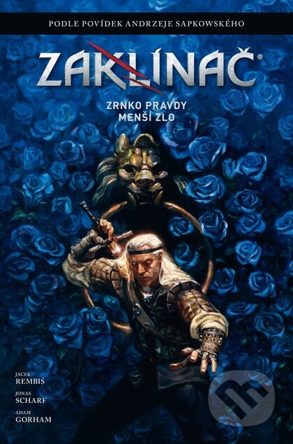 Kniha: Zaklínač: Zrnko pravdy / Menší zlo (Andrzej Sapkowski). Crew, 2024 Kniha: Zaklínač: Zrnko pravdy / Menší zlo (Andrzej Sapkowski). Crew, 2024