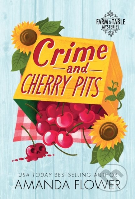 Crime and Cherry Pits - Amanda Flower, Poisoned Pen Press, 2024