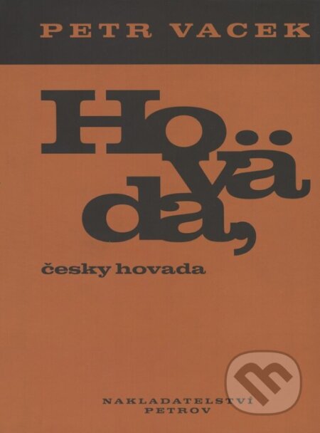 Kniha: Hoväda, česky hovada (Petr Vacek). Petrov, 2002 Kniha: Hoväda, česky hovada (Petr Vacek). Petrov, 2002